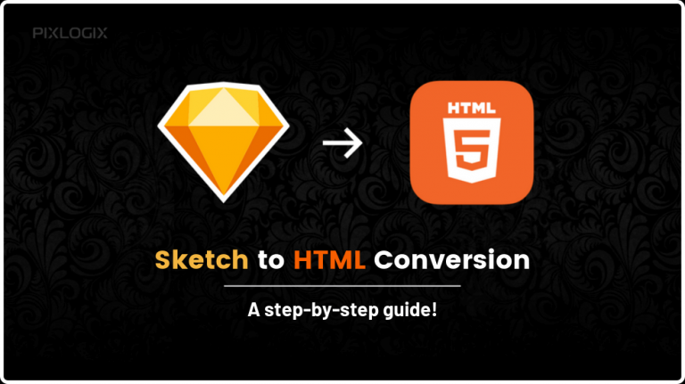 Sketch to HTML conversion- A step-by-step guide!