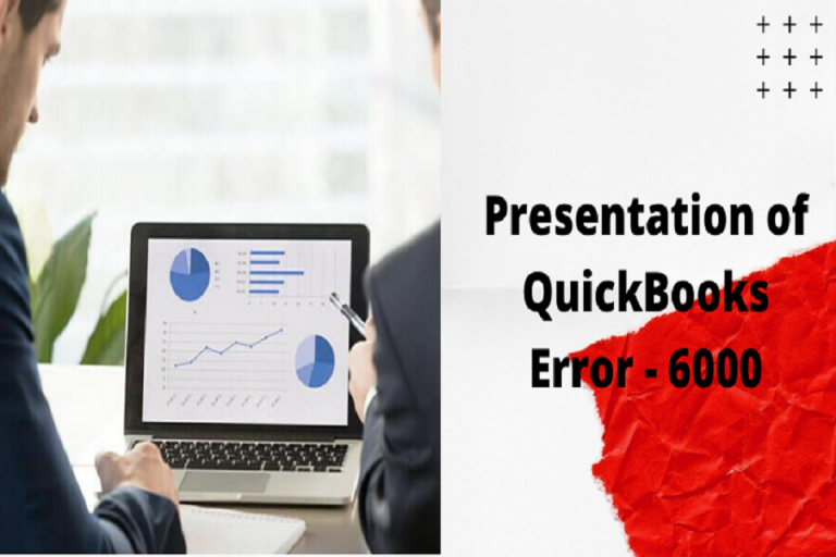 Presentation of QuickBooks Error – 6000