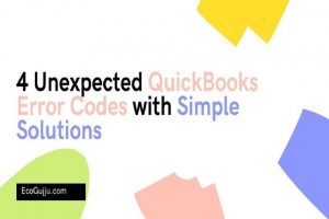 4 Unexpected QuickBooks Error Codes with Simple Solutions