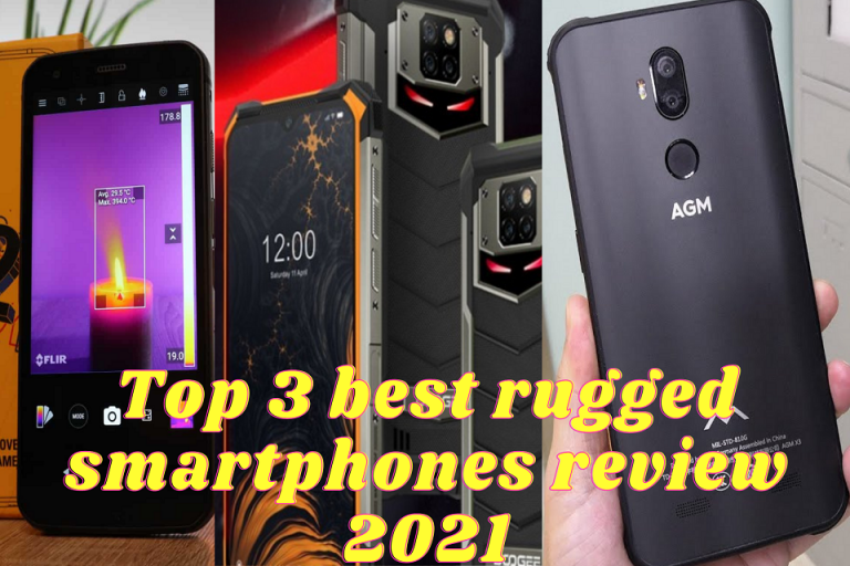 Top 3 best rugged smartphones review 2021