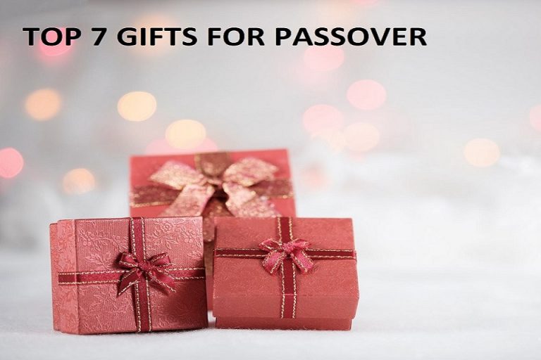 TOP 7 GIFTS FOR PASSOVER