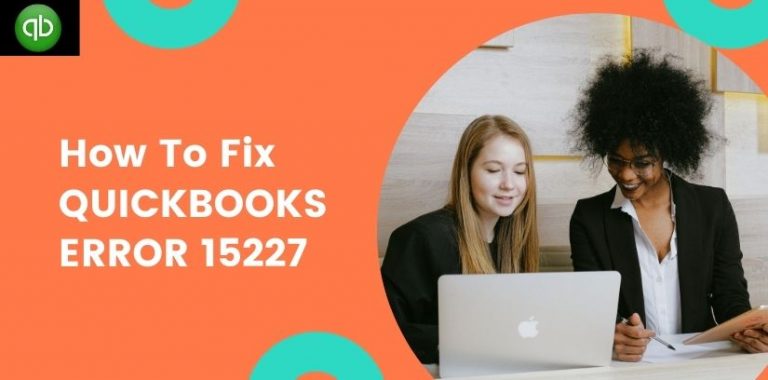 How To Fix QUICKBOOKS ERROR 15227