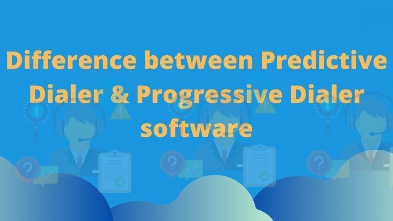 Difference between Predictive Dialer & Progressive Dialer software