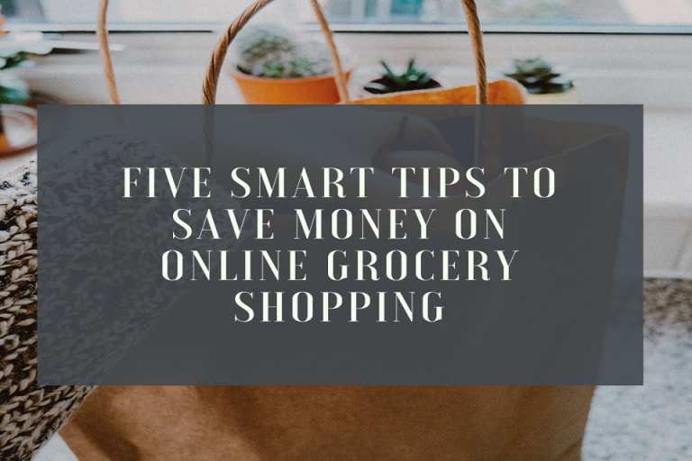 Five Smart Tips To Save Money On Online Grocery Shopping
