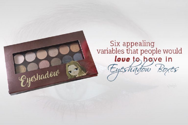 Six Appealing Variables that People would Love to have in Eyeshadow Boxes