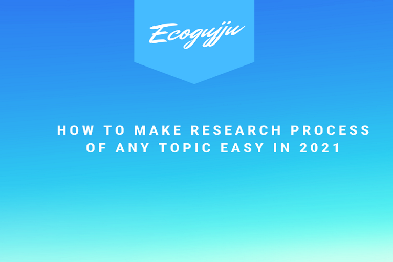 How to Make Research Process of Any Topic Easy In 2021