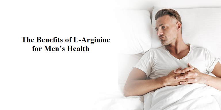 The Benefits of L-Arginine for Men’s Health