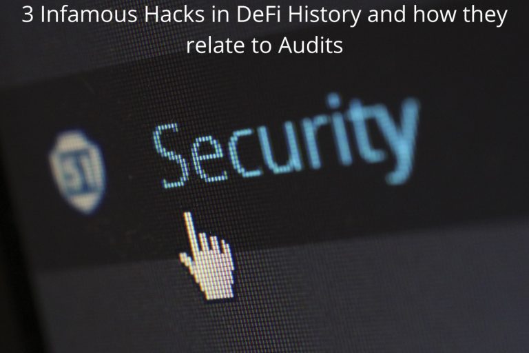 3 Infamous Hacks in DeFi History and How They Relate To Audits