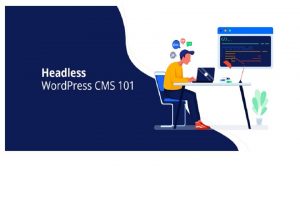Important Tips for Website Security with Headless WordPress