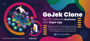 Gojek Clone – What Makes This Super App Script Revenue Generating App in 2022