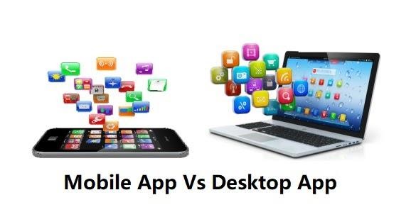 Mobile App Vs Desktop App