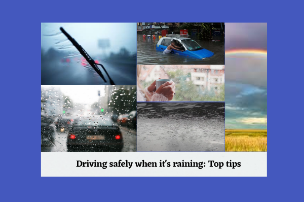Driving safely when it’s raining: Top tips