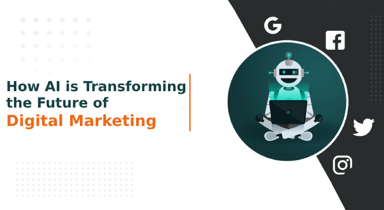 How Is AI Changing The Future Of Digital Marketing