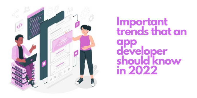 Trends that an app developer should know in 2022