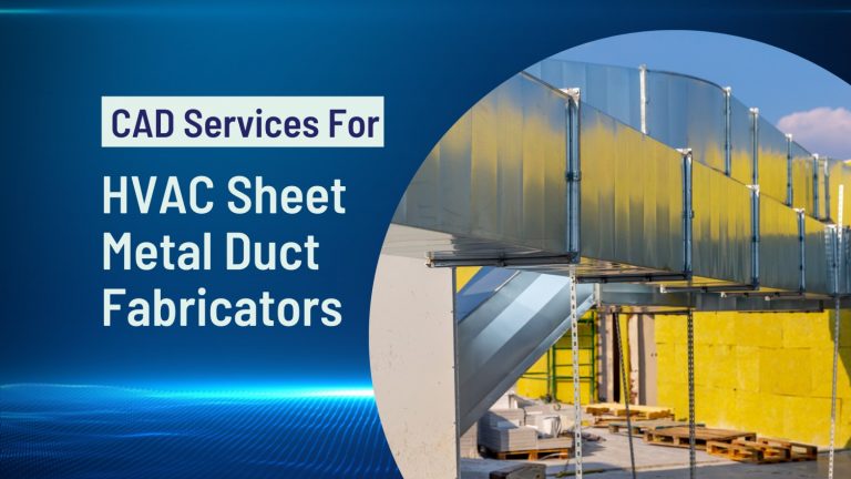 CAD Services for HVAC Sheet Metal Duct Fabricators-