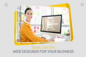 Guide To Find Local Web Designer For Your Business