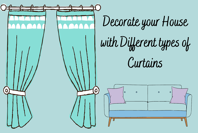 Decorate your house with different types of curtains