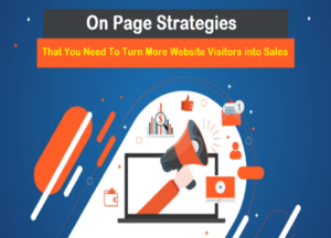 5 On Page Strategies That You Need To Turn More Website Visitors into Sales