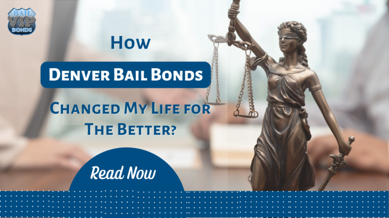 How Denver Bail Bonds Changed My Life for the Better?