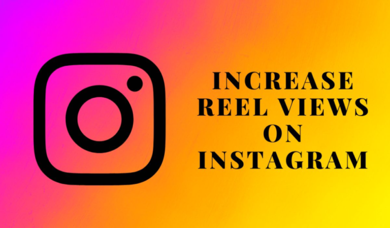 How To Increase Reel Views On Instagram?