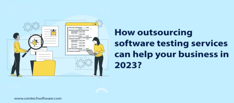 How outsourcing software testing services can help your business in 2023?