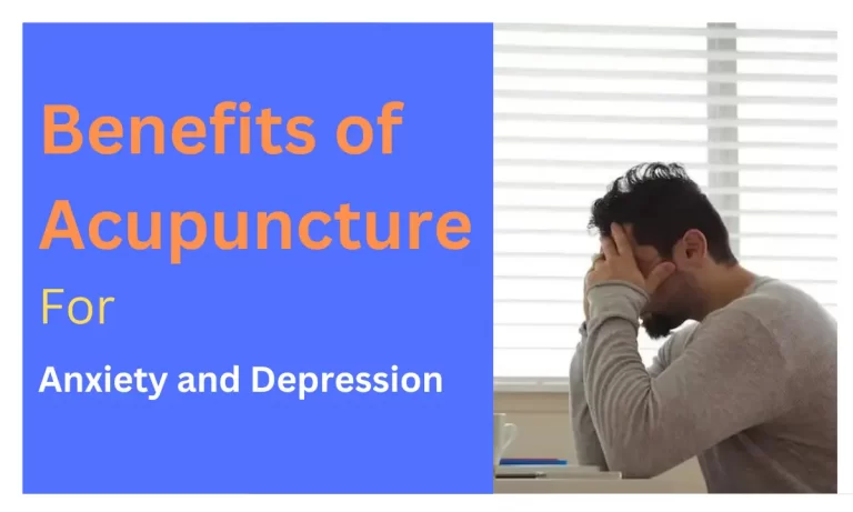 Benefits of Acupuncture for Treating Anxiety and Depression