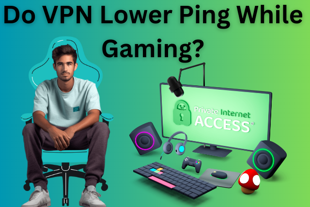 better ping reduction while gaming,