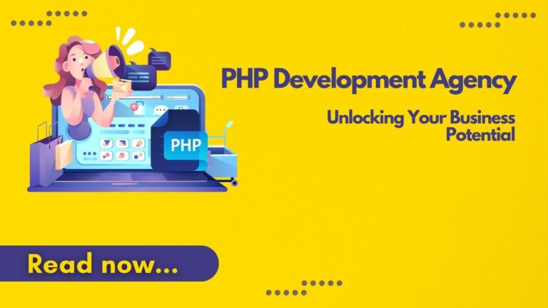 PHP Development Agency: Unlocking Your Business Potential