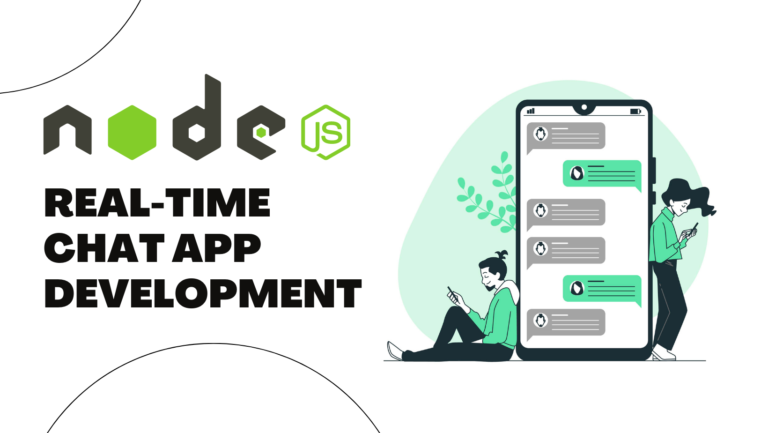 Why choosing Node Js for Real-time Chat App Development is beneficial