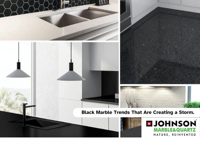 Black Marble Trends That Are Creating a Storm