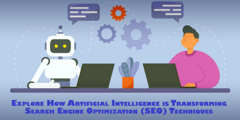 Explore How Artificial Intelligence is Transforming Search Engine Optimization (SEO) Techniques