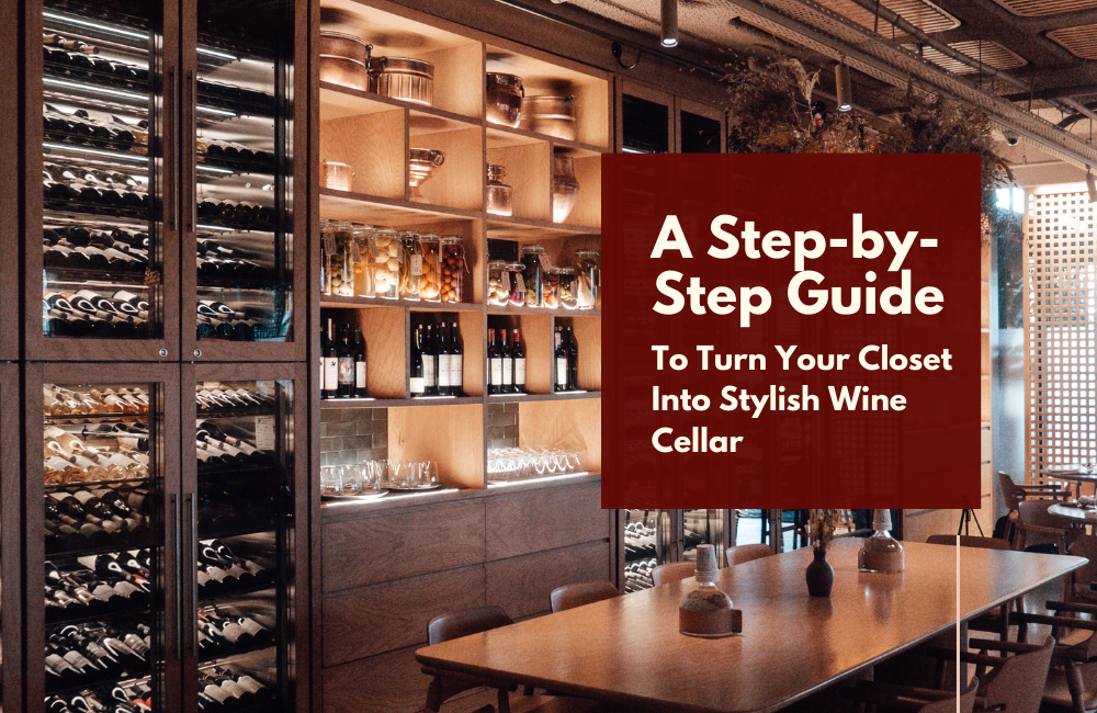 A Step-by-Step Guide To Turn Your Closet Into Stylish Wine Cellar