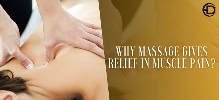 Why Massage Gives Relief In Muscle Pain?