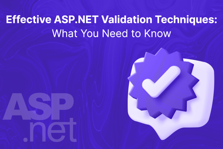 How to Validate ASP.NET Applications Effectively: Essential Tips and Tricks