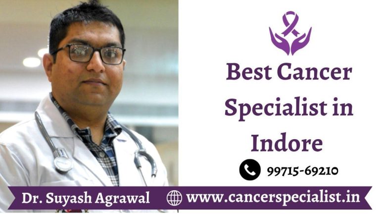 Navigating Hope: Dr. Suyash Agrawal – The Epitome of Best Cancer Specialist In Indore