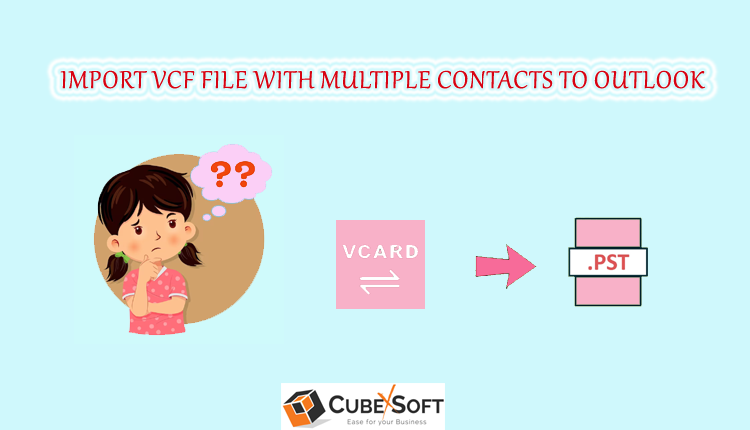 How To Import VCF To Outlook In Bulk?