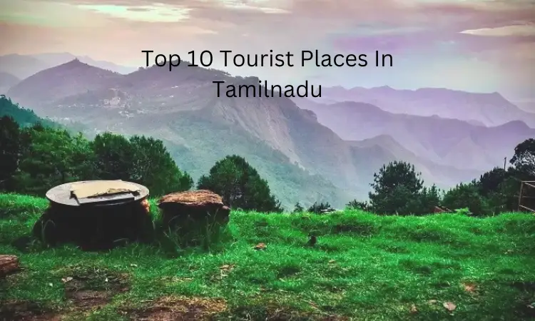 tourist places in tamilnadu