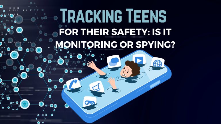 Tracking Teens for Their Safety: Is it Monitoring or Spying?