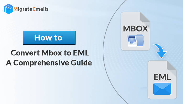 How to Convert MBox to EML: A Comprehensive Guide