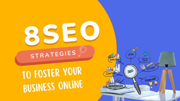8 SEO Strategies To Foster Your Business Online