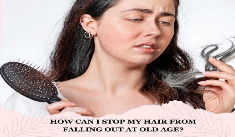 How Can I Stop My Hair From Falling Out At Old Age?