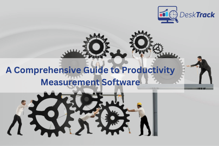 A Comprehensive Guide to Productivity Measurement Software