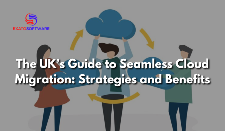 The UK’s Guide to Seamless Cloud Migration: Strategies and Benefits