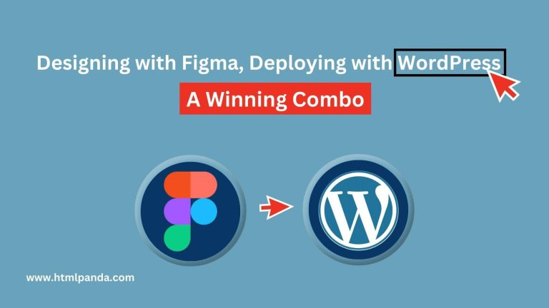 Designing with Figma, Deploying with WordPress: A Winning Combo