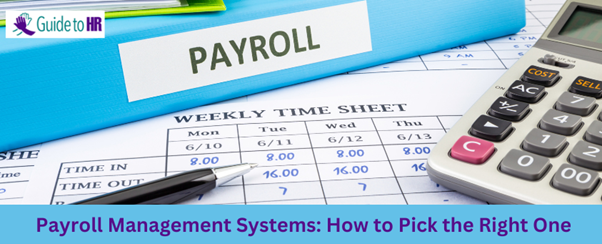 Payroll Management Systems: How to Pick the Right One