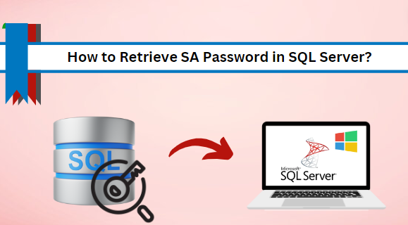 How to retrieve SA password in SQL Server