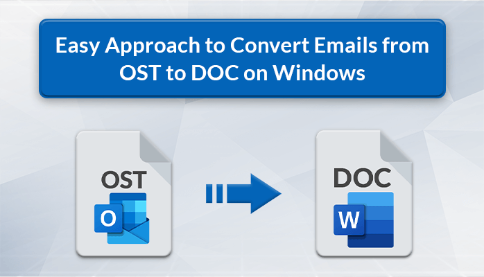 Easy Approach to Convert Emails from OST to DOC on Windows