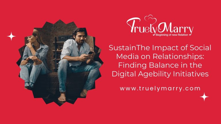 The Impact of Social Media on Relationships: Finding Balance in the Digital Age