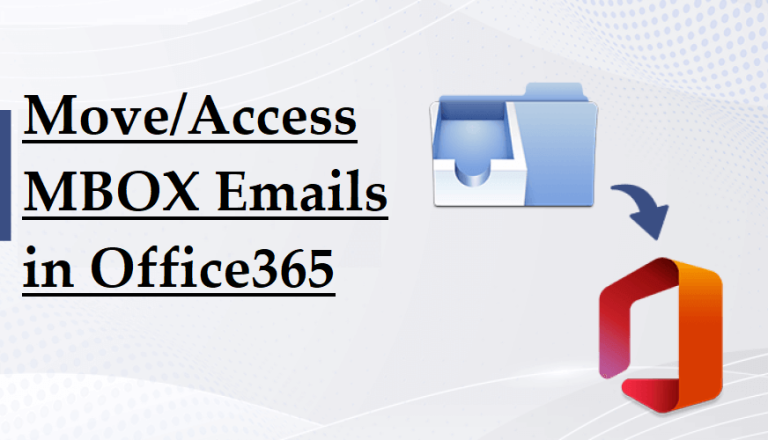 Problem-Free Methods to Move/Access MBOX Emails in Office 365 Account