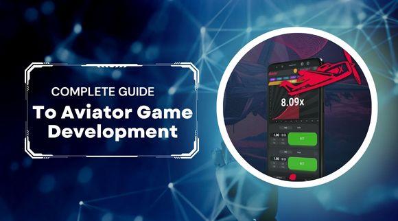 Complete Guide to Aviator Game Development